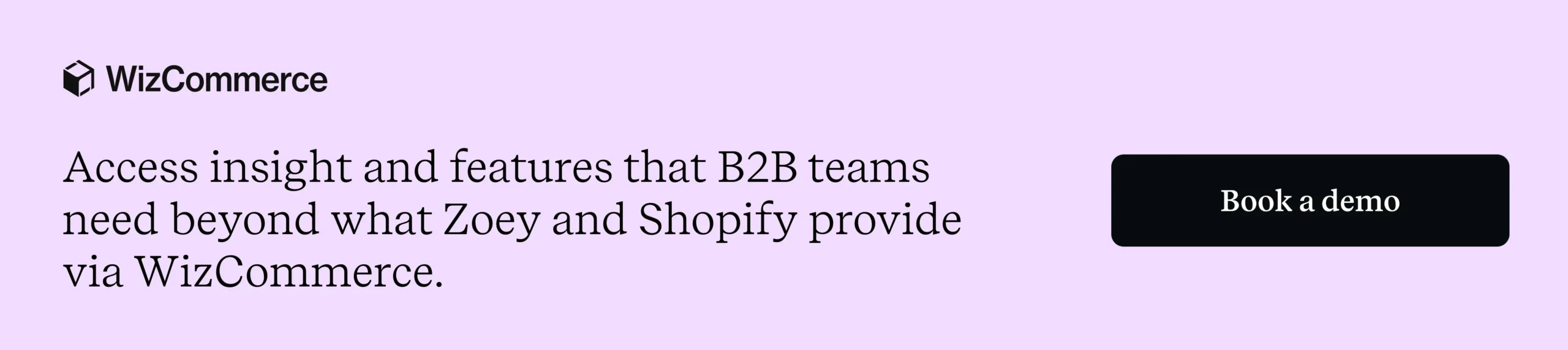 WizCommerce brings all the features and insights that today’s B2B teams need WizCommerce brings all the features and insights that today’s B2B teams need