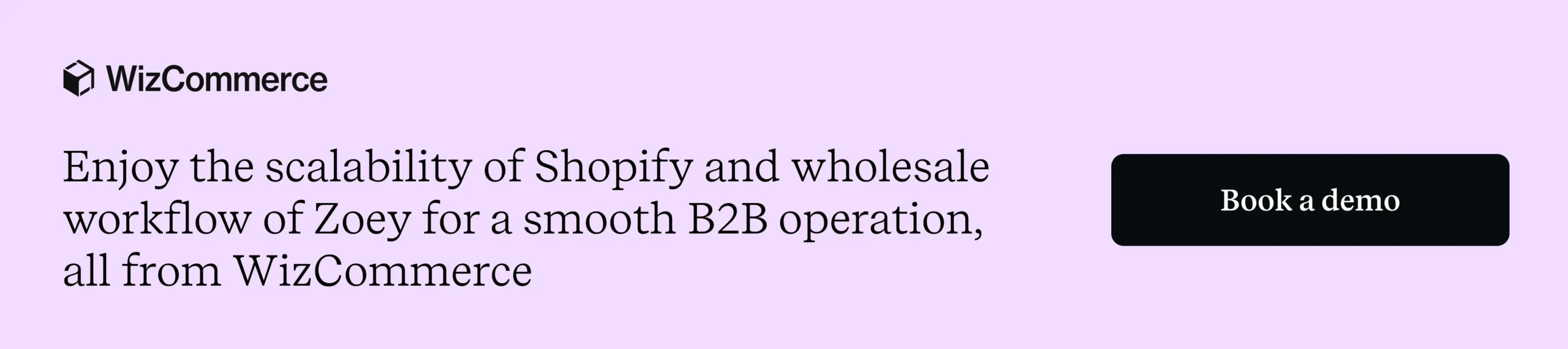 WizCommerce combines the scalability of Shopify vs Zoey’s workflow to deliver B2B excellence WizCommerce combines the scalability of Shopify vs Zoey’s workflow to deliver B2B excellence