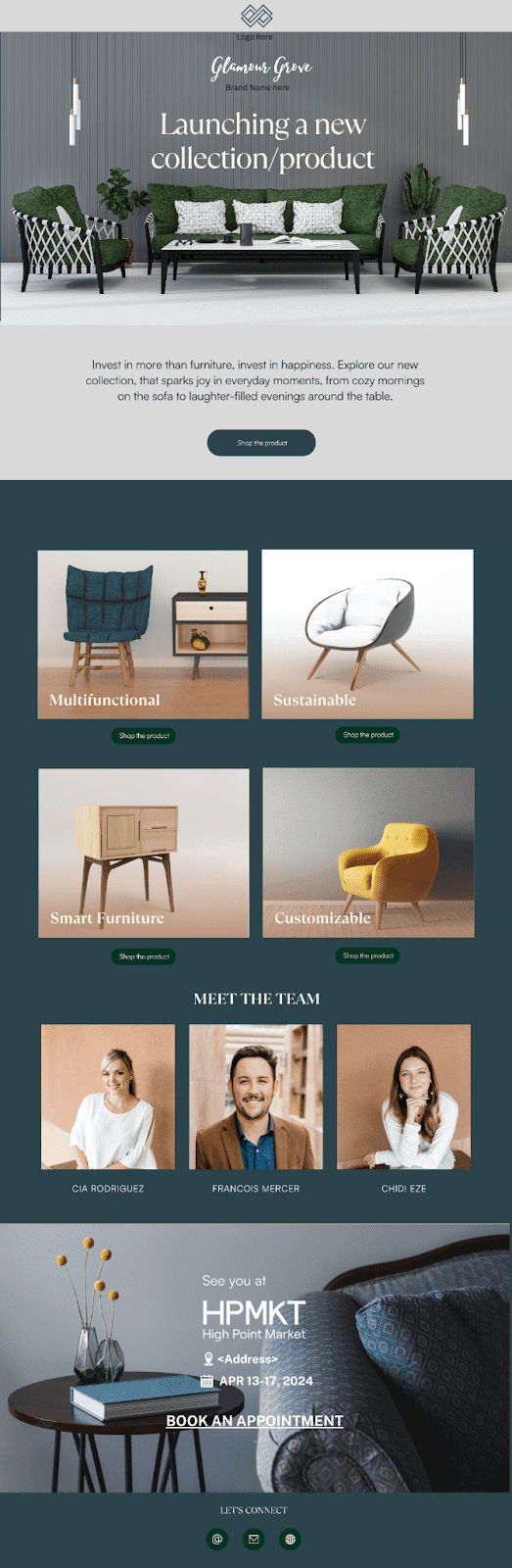 One of the major reasons for attending mammoth trade shows like the High Point Market is exploring the new trends in the industry. Your early adopter visitors will not be able to resist a new launch.