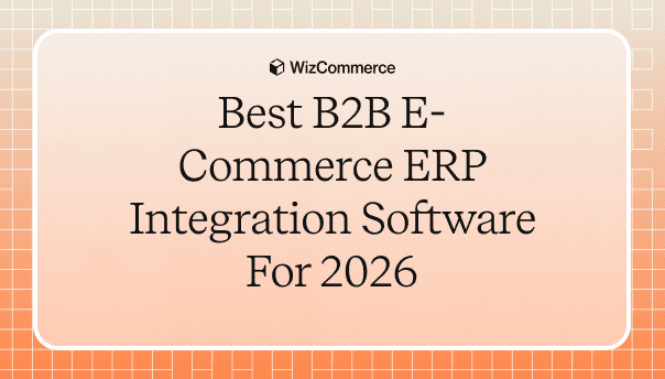 Best B2B Ecommerce ERP Integration Software
