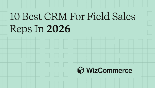 10 Best CRM for Field Sales Reps in 2026
